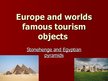 Prezentācija 'Europe and Worlds Famous Tourism Objects', 1.