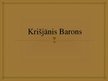 Prezentācija 'Krišjānis Barons', 1.