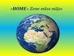 Prezentācija 'Zeme - mūsu mājas', 1.