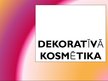 Prezentācija 'Dekoratīvā kosmētika', 1.