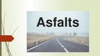 Prezentācija 'Asfalts', 1.