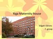Prezentācija 'Riga Maternity House', 1.