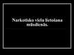 Prezentācija 'Narkotisko vielu lietošana mūsdienās', 1.