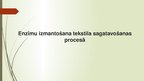 Prezentācija 'Enzīmu izmantošana tekstilrūpniecībā', 12.