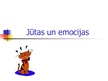 Prezentācija 'Jūtas un emocijas', 1.
