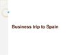 Prezentācija 'Business Trip to Spain', 1.