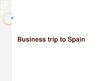 Prezentācija 'Business Trip to Spain', 1.