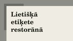 Prezentācija 'Lietišķā etiķete restorānā', 1.