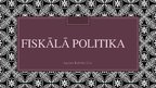 Prezentācija 'Fiskālā politika', 1.