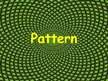 Prezentācija 'Pattern', 1.