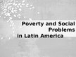 Prezentācija 'Poverty in Latin America', 1.