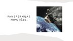Prezentācija 'Panspermijas hipotēze', 1.
