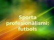 Prezentācija 'Sporta profesionālismi', 1.