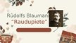 Prezentācija 'Rūdolfs Blaumanis “Raudupiete”', 1.
