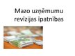 Referāts 'Mazo uzņēmumu revīzijas īpatnības', 6.
