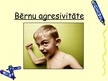 Prezentācija 'Bērnu agresivitāte', 1.
