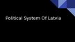 Prezentācija 'Political System of Latvia', 1.