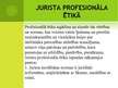Prezentācija 'Godīguma jēdziens jurista profesionālajā ētikā', 3.