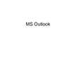 Prezentācija 'MS Outlook', 1.