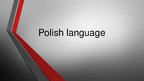 Prezentācija 'Polish Language', 1.
