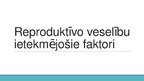Prezentācija 'Reproduktīvo veselību ietekmējošie faktori', 1.