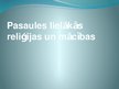 Prezentācija 'Pasaules lielākās reliģijas un mācības', 1.