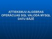 Referāts 'Attieksmju algebras operācijas SQL valodā MySQL datu bāzē', 28.