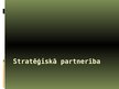 Prezentācija 'Stratēģiskā partnerība', 1.