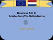 Prezentācija 'Business Trip to Amsterdam', 1.