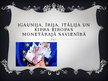 Prezentācija 'Igaunija, Īrija, Itālija un Kipra Eiropas Monetārajā savienībā', 1.