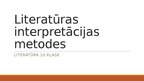 Prezentācija 'Literatūras interpretācijas metodes', 1.