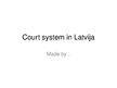 Prezentācija 'Court System in Latvia', 1.