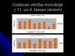 Prezentācija 'Mācību procesu motivējošais faktors "uzslava" un ietekme uz 4. un 11.klašu skolē', 13.