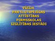 Prezentācija 'Vīzija par ilgtspējīgas attīstības pirmsskolas izglītības iestādi', 1.