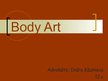 Prezentācija 'Aizstāvības fakti mākslas veidam - body art', 1.