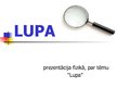 Prezentācija 'Prezentācija fizikā par lupu', 1.