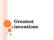Prezentācija 'Greatest Inventions', 1.