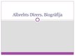 Prezentācija 'Albrehta Dīrera biogrāfija', 1.