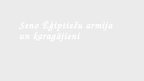 Prezentācija 'Seno ēģiptiešu armija un karagājieni', 1.