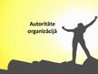 Prezentācija 'Autoritāte organizācijā', 1.