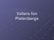 Prezentācija 'Valters fon Pletenbergs', 1.