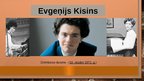 Prezentācija 'Evgeņijs Kisins', 3.