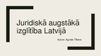Prezentācija 'Juridiskā augstākā izglītība Latvijā', 1.