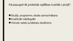Prezentācija 'Juridiskā augstākā izglītība Latvijā', 7.