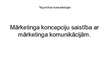 Prezentācija 'Mārketinga koncepciju saistība ar mārketinga komunikācijām', 1.