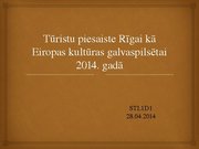 Referāts 'Tūristu piesaiste Rīgai kā Eiropas kultūras galvaspilsētai 2014.gadā', 35.