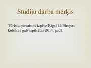 Referāts 'Tūristu piesaiste Rīgai kā Eiropas kultūras galvaspilsētai 2014.gadā', 36.
