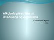 Prezentācija 'Alkohola pārstrāde un izvadīšana no organisma', 1.