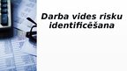 Prezentācija 'Darba vides risku identificēšana', 1.