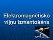 Prezentācija 'Elektromagnētisko viļņu izmantošana', 1.